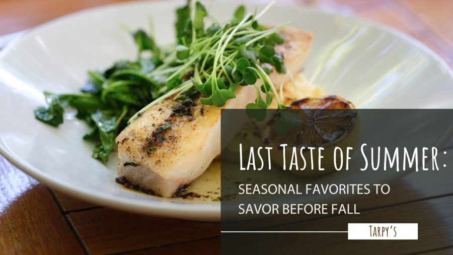 Last Taste of Summer: Seasonal Favorites to Savor Before Fall